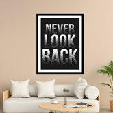 Never Look Back Motivational Posters Wall Frames for Students, Business, Employees, Startup